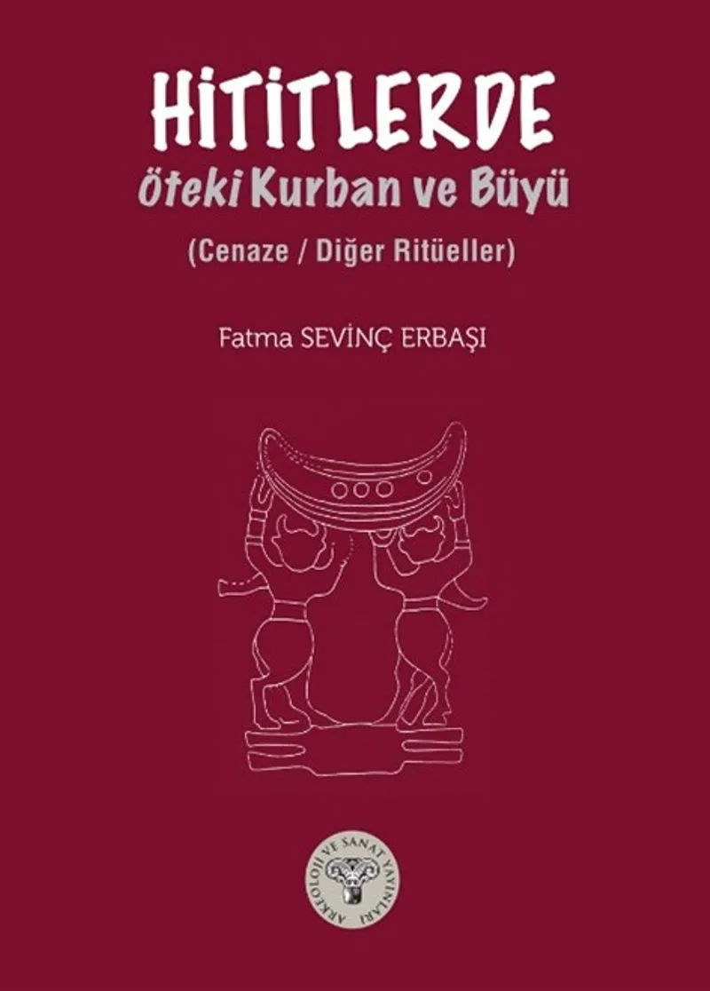 Hititlerde Öteki Kurban ve Büyü Cenaze / Diğer Ritüeller