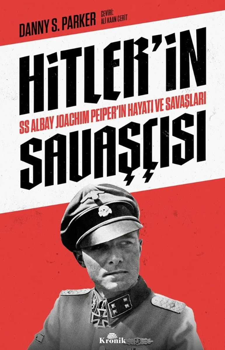 Hitler'in Savaşçısı SS Albay Joachim Peiper'ın Hayatı ve Savaşları