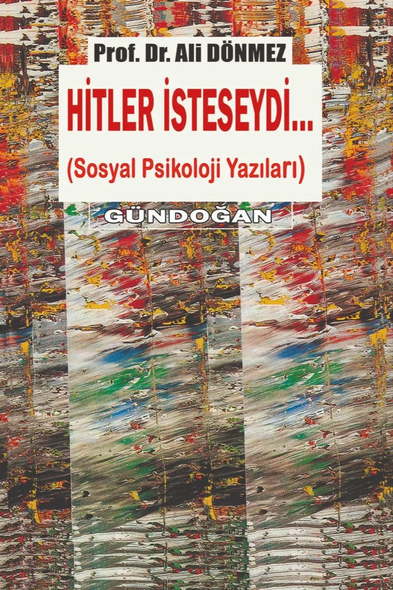 Hitler İsteseydi... Sosyal Psikoloji Yazıları