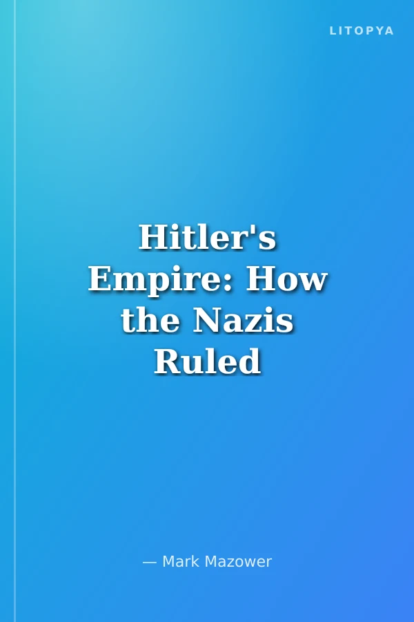 Hitler's Empire: How the Nazis Ruled Europe