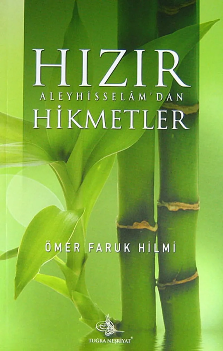 Hızır Aleyhisselam'dan Hikmetler