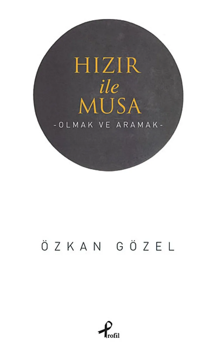 Hızır ile Musa Olmak ve Aramak