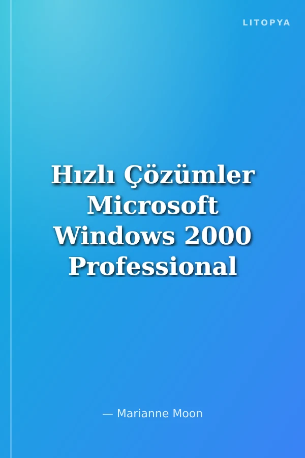 Hızlı Çözümler Microsoft Windows 2000 Professional