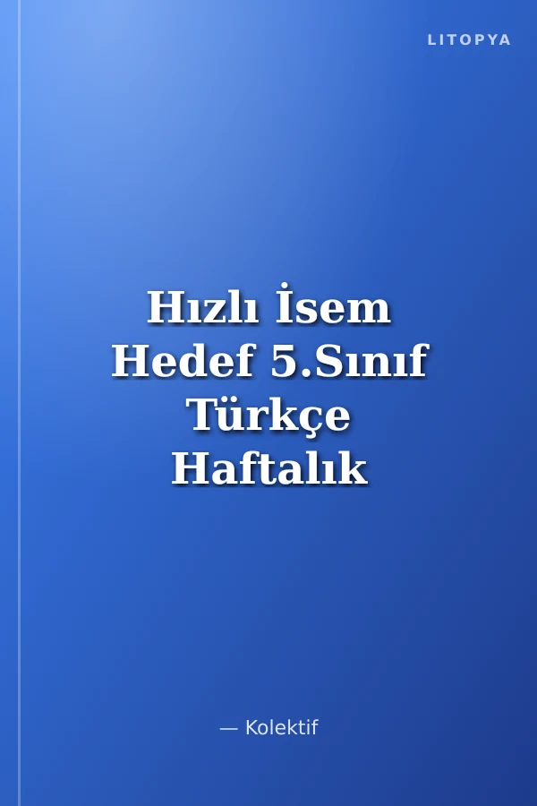 Hızlı İsem Hedef 5.Sınıf Türkçe Haftalık Ders Föyü