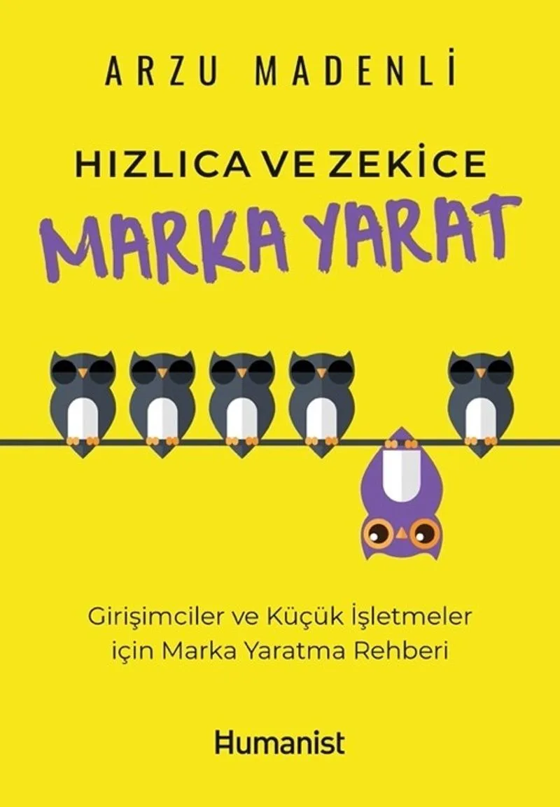 Hızlıca Ve Zekice Marka Yarat-Girişimciler ve Küçük İşletmeler için Marka Yaratma Rehberi