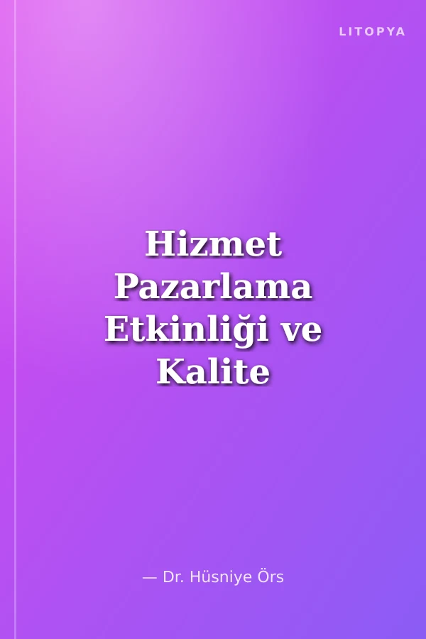 Hizmet Pazarlama Etkinliği ve Kalite
