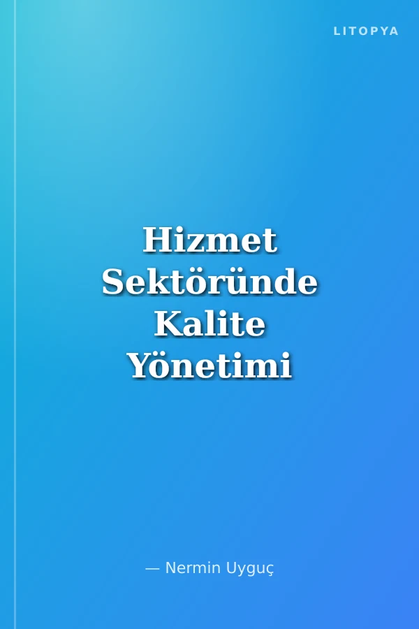 Hizmet Sektöründe Kalite Yönetimi
