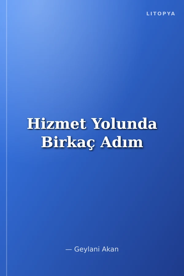 Hizmet Yolunda Birkaç Adım