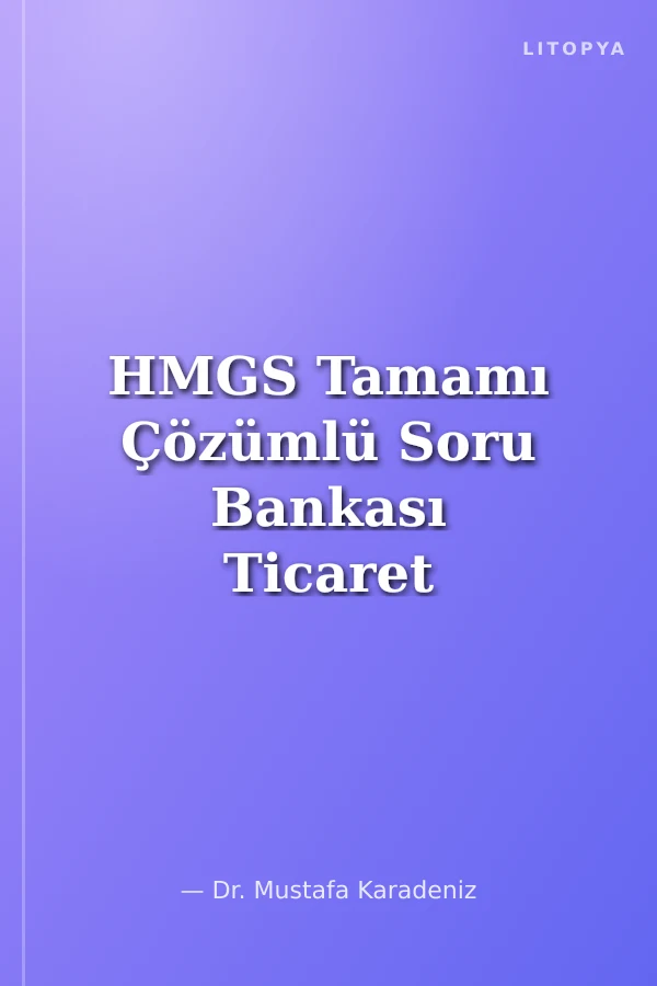 HMGS Tamamı Çözümlü Soru Bankası Ticaret Hukuku