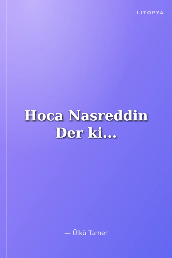 Hoca Nasreddin Der ki...