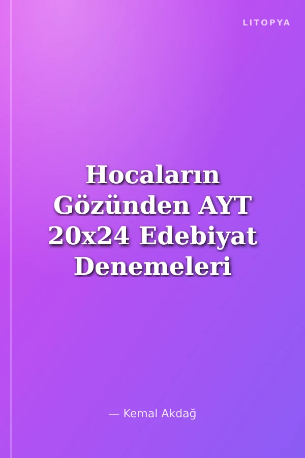 Hocaların Gözünden AYT 20x24 Edebiyat Denemeleri