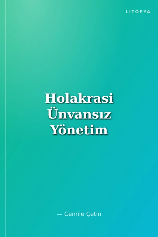 Holakrasi Ünvansız Yönetim