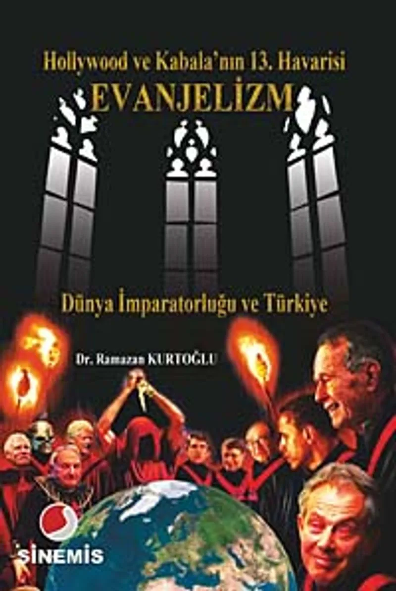 Hollywood Ve Kabala'nın 13. Havarisi Evanjelizm Dünya İmparatorluğu ve Türkiye