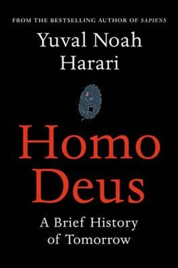 Homo Deus: A Brief History of Tomorrow