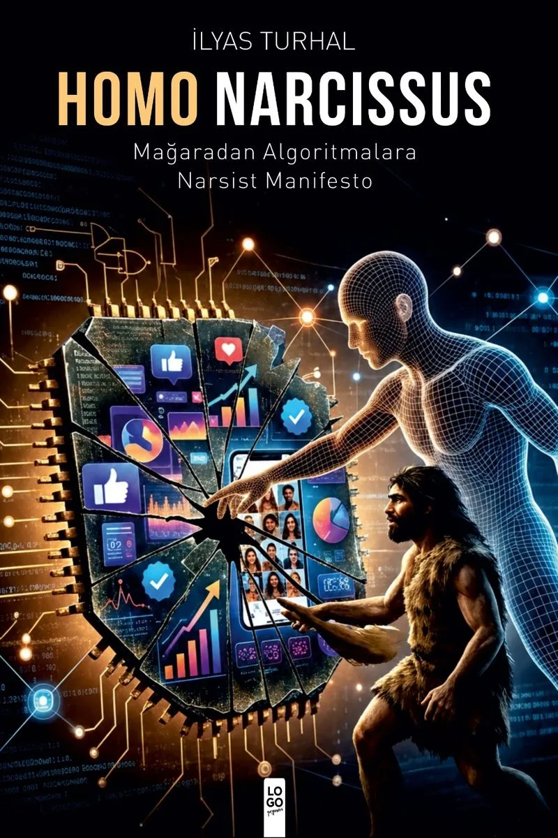 Homo Narcissus Mağaradan Algoritmalara Narsist Manifesto