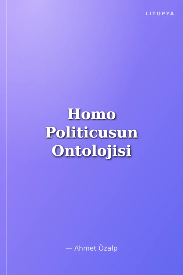 Homo Politicusun Ontolojisi