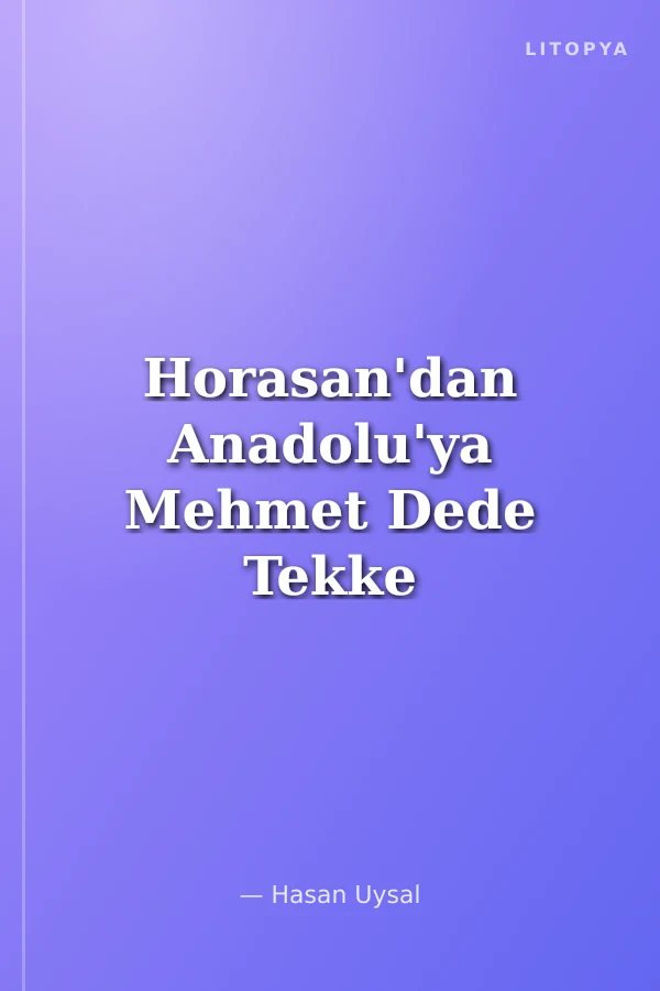 Horasan'dan Anadolu'ya Mehmet Dede Tekke Süreğinde Alevilik ve Cem