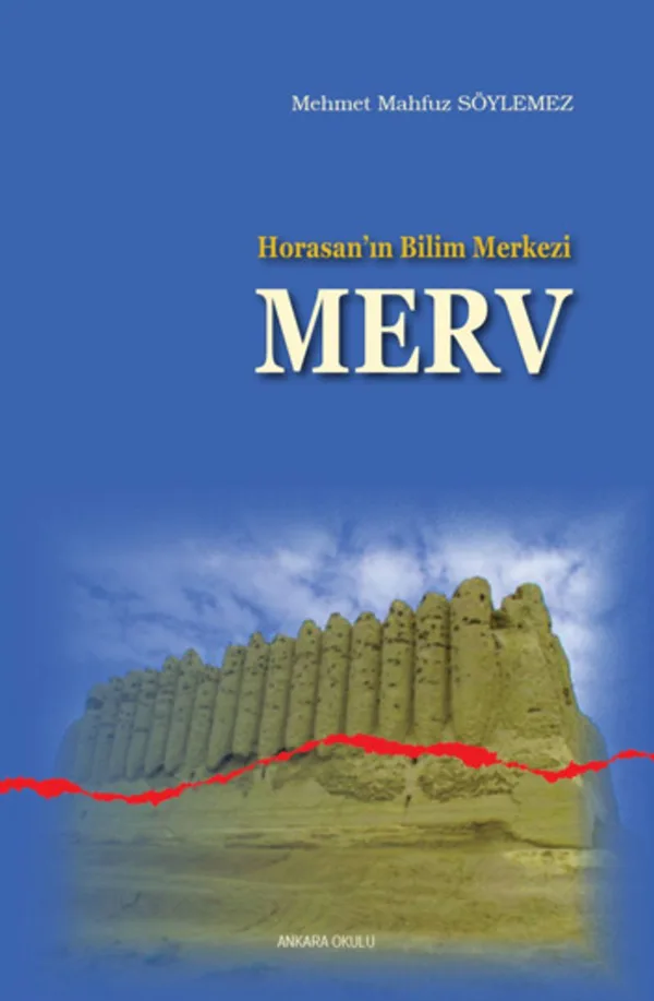 Horasan'ın Bilim Merkezi Merv