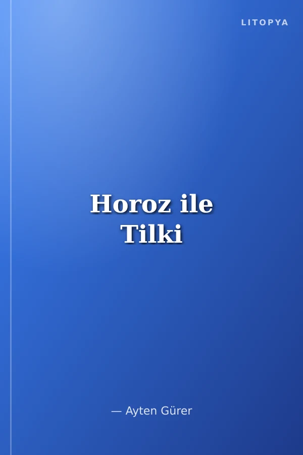 Horoz ile Tilki