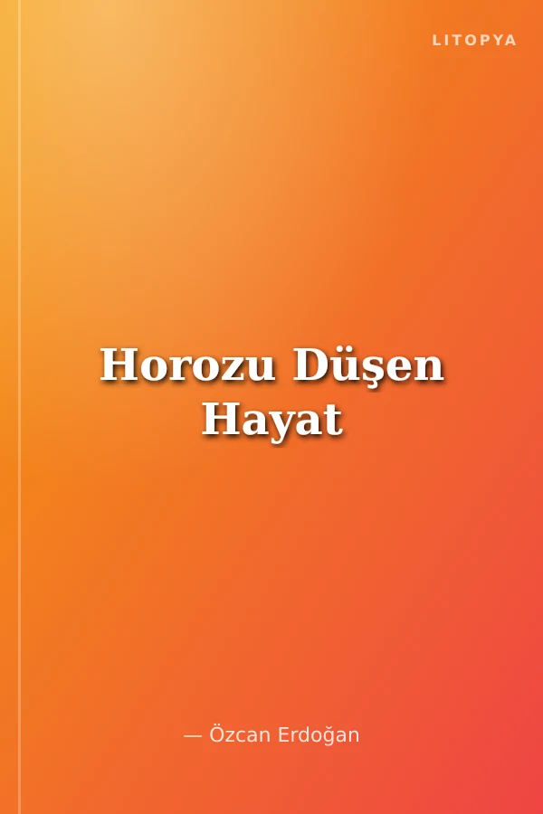 Horozu Düşen Hayat