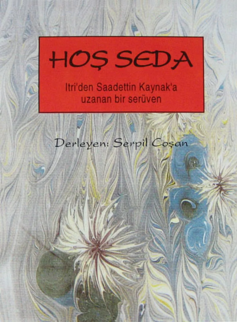 Hoş Seda Itri'den Saadettin Kaynak'a Uzanan Bir Serüven