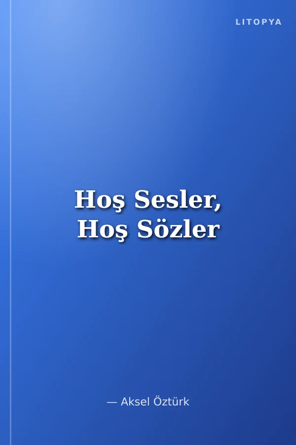 Hoş Sesler, Hoş Sözler