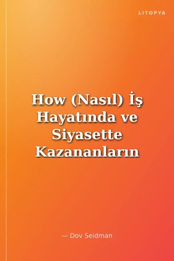 How (Nasıl) İş Hayatında ve Siyasette Kazananların Sorusu