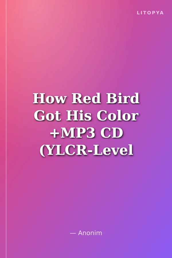 How Red Bird Got His Color +MP3 CD (YLCR-Level 1)