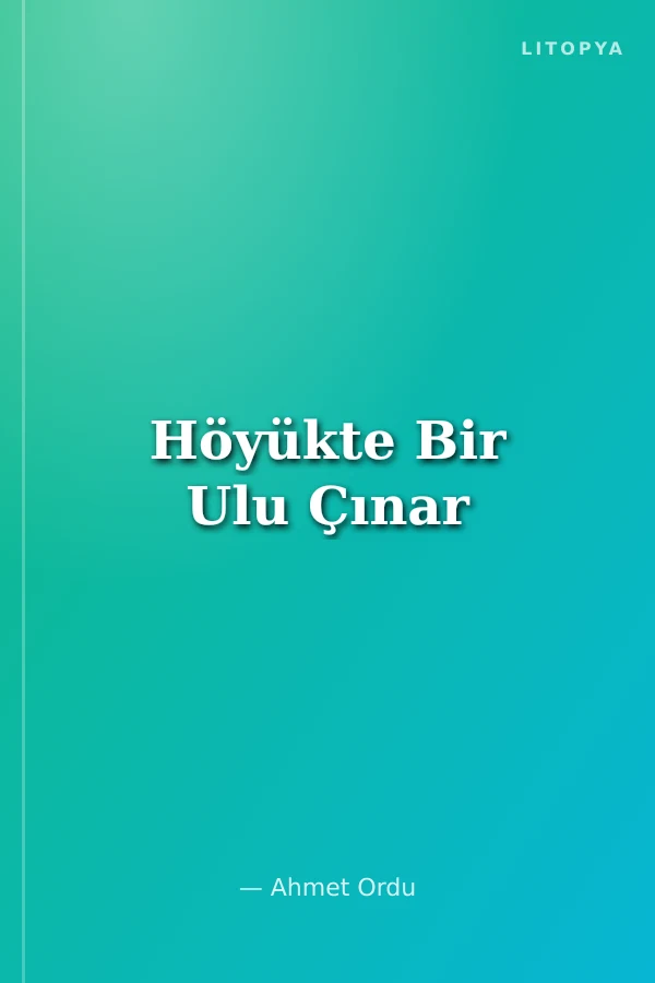 Höyükte Bir Ulu Çınar