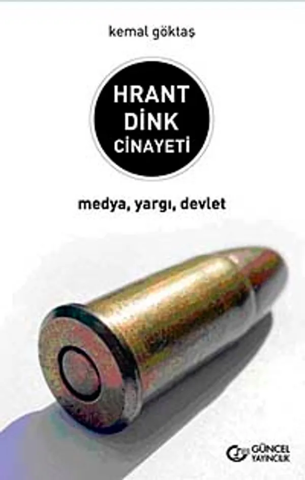 Hrant Dink Cinayeti Medya, Yargı, Devlet