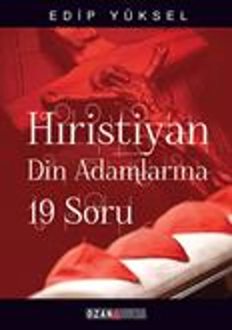 Hristiyan Din Adamlarına 19 Soru / 19 Questions For Christian Clergy