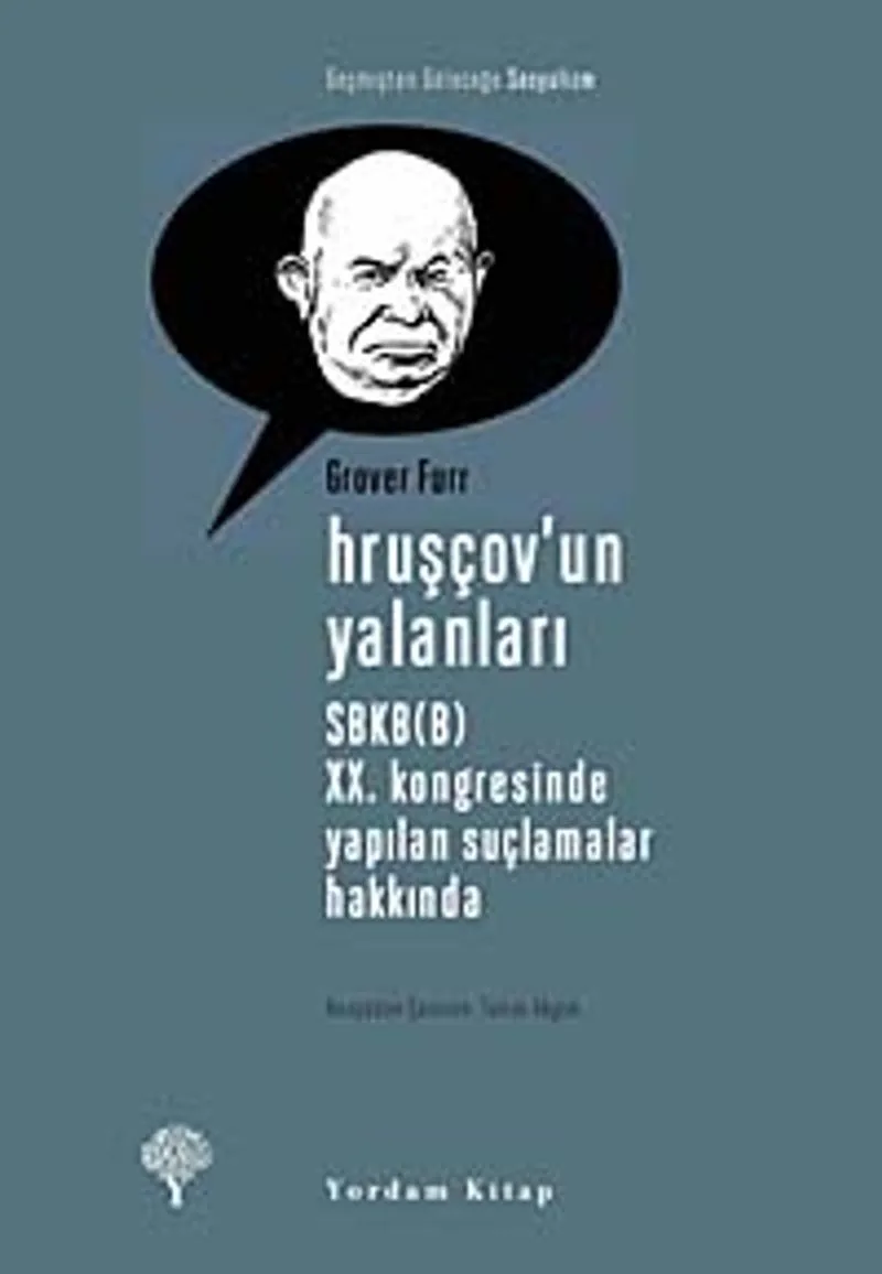 Hruşçov'un Yalanları SBKB (B) XX. Kongresinde Yapılan Suçlamalar Hakkında