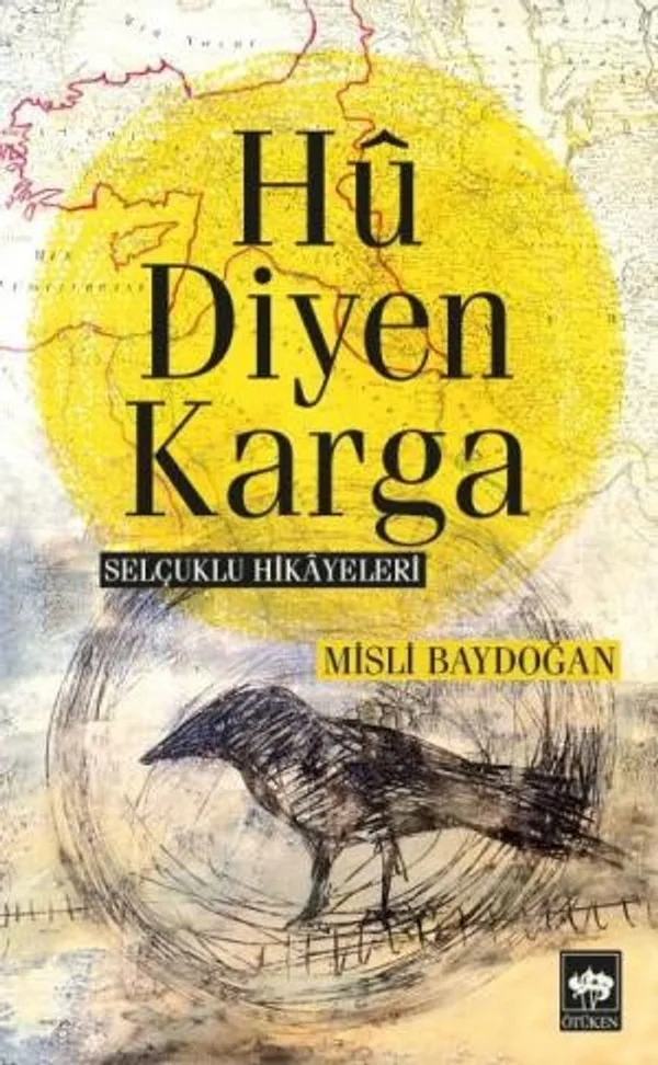 Hu Diyen Karga Selçuklu Hikayeleri