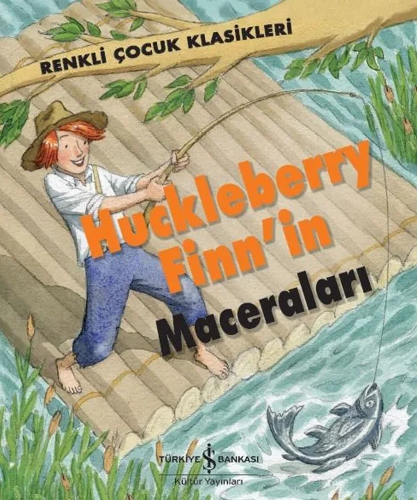Huckleberry Finn'in Maceraları / Renkli Çocuk Klasikleri