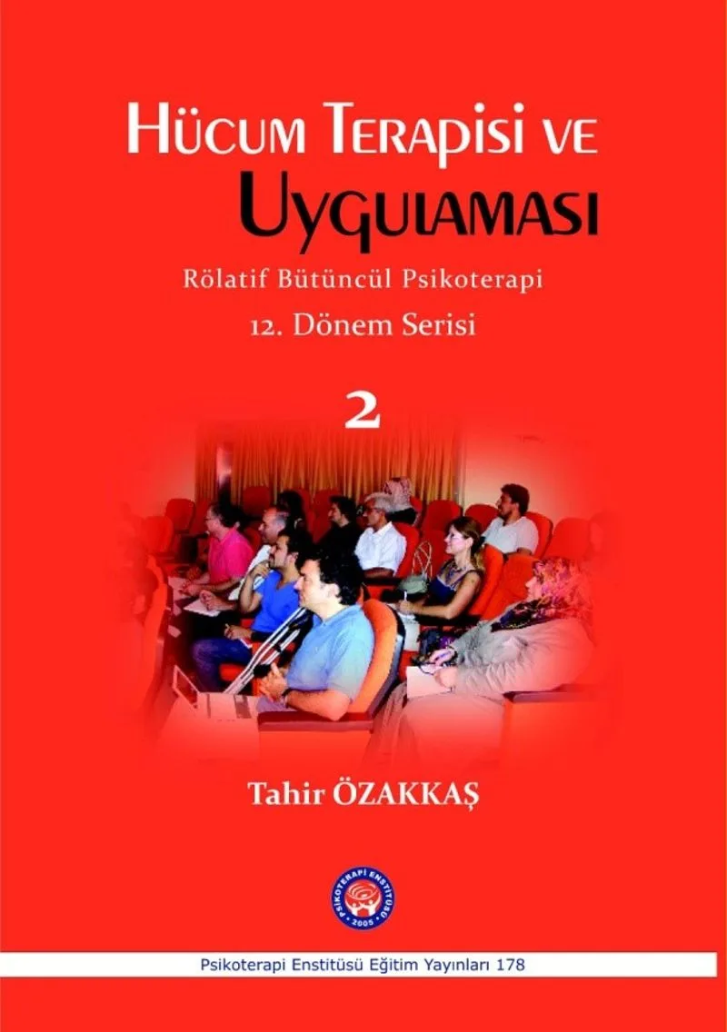 Hücum Terapisi ve Uygulaması Rölatif Bütüncül Psikoterapi 12. Dönem Serisi 2