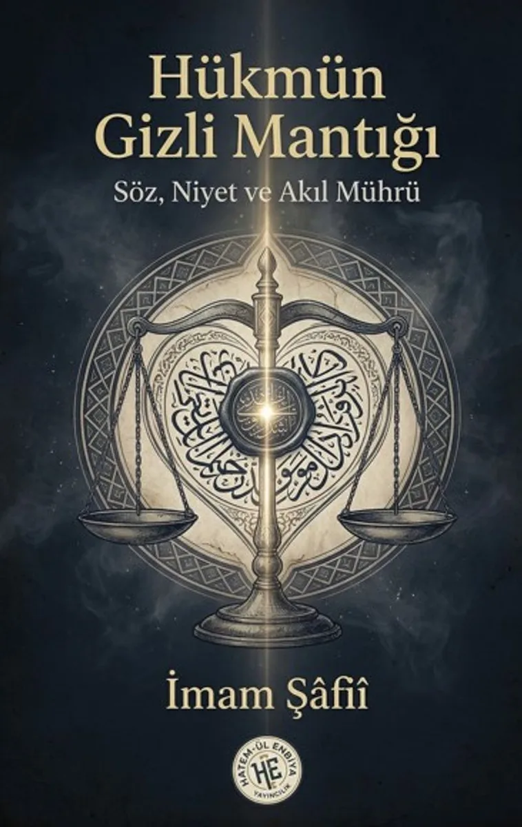 Hükmün Gizli Mantığı Söz, Niyet ve Akıl Mührü