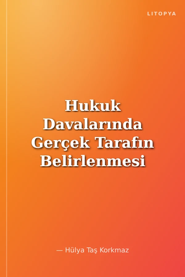 Hukuk Davalarında Gerçek Tarafın Belirlenmesi