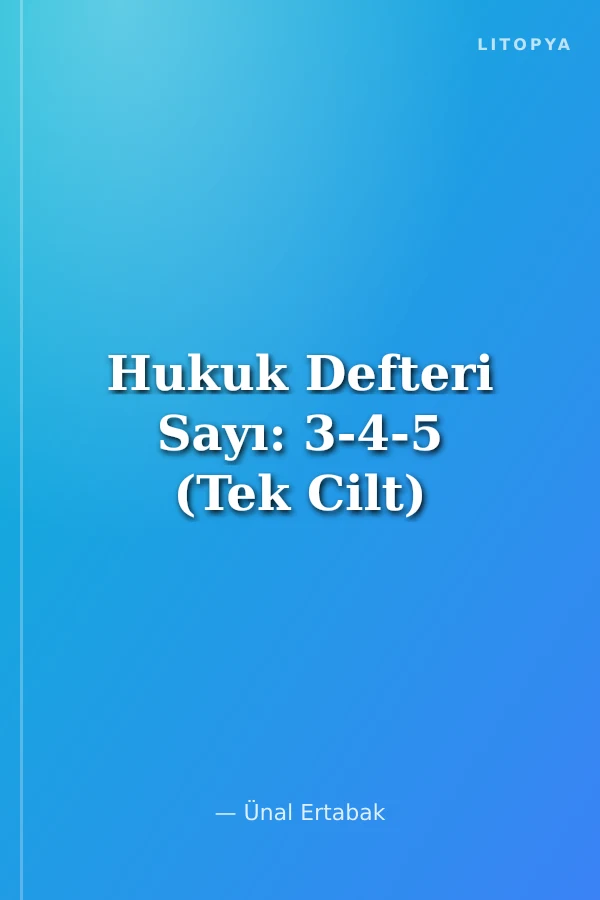 Hukuk Defteri Sayı: 3-4-5 (Tek Cilt)