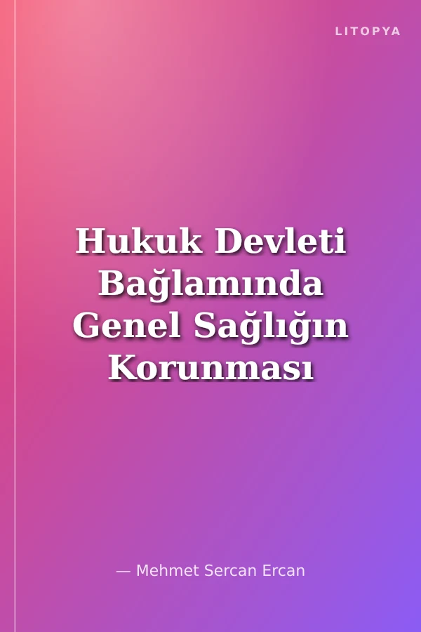 Hukuk Devleti Bağlamında Genel Sağlığın Korunması