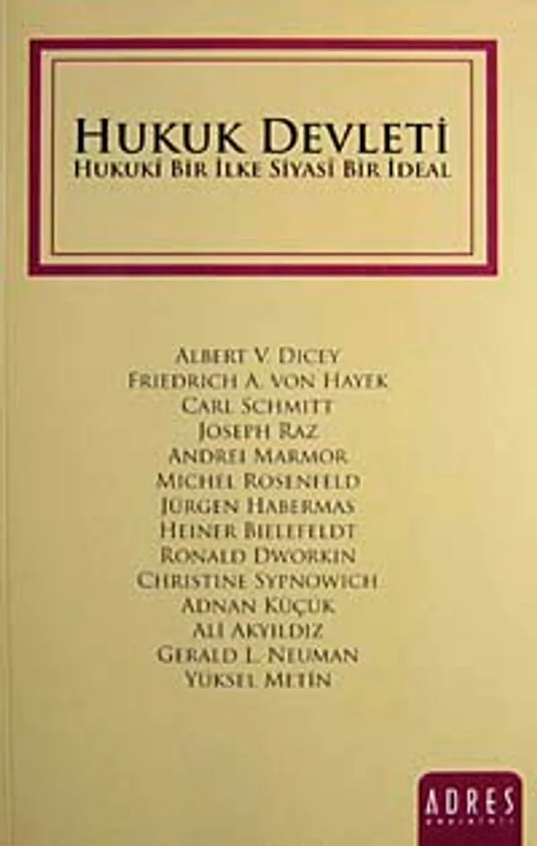 Hukuk Devleti Hukuki Bir İlke Siyasi Bir İdeal