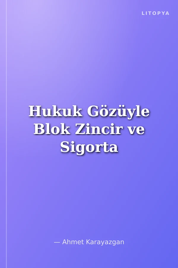 Hukuk Gözüyle Blok Zincir ve Sigorta