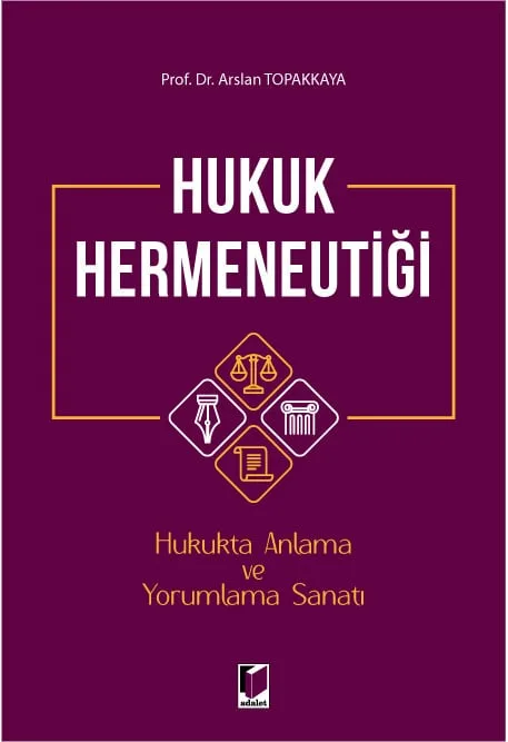 Hukuk Hermeneutiği Hukukta Anlama ve Yorumlama Sanatı