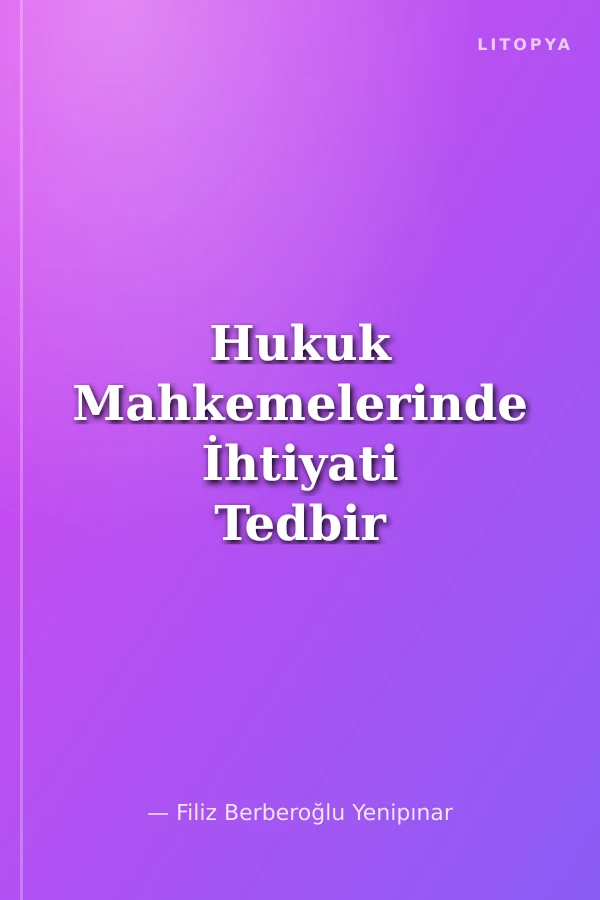 Hukuk Mahkemelerinde İhtiyati Tedbir