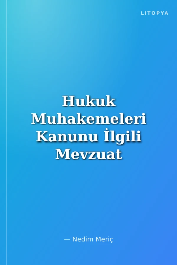 Hukuk Muhakemeleri Kanunu İlgili Mevzuat