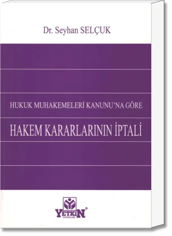 Hukuk Muhakemeleri Kanunu’na Göre Hakem Kararlarının İptali