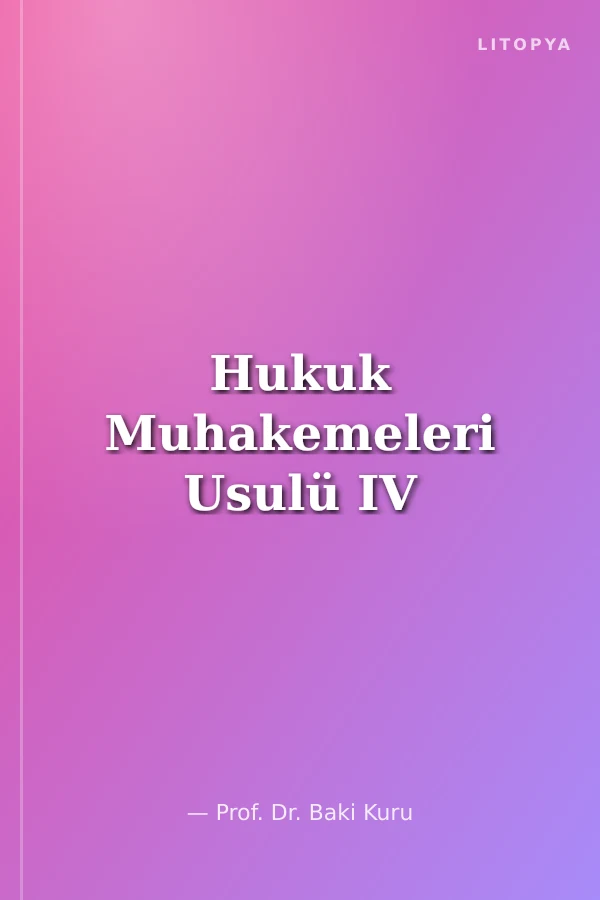 Hukuk Muhakemeleri Usulü IV