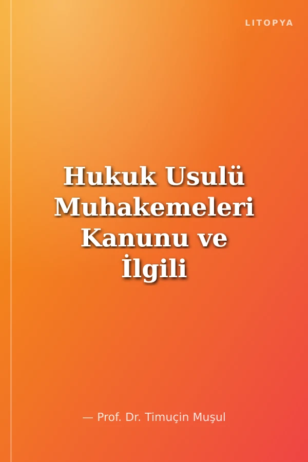 Hukuk Usulü Muhakemeleri Kanunu ve İlgili Mevzuat