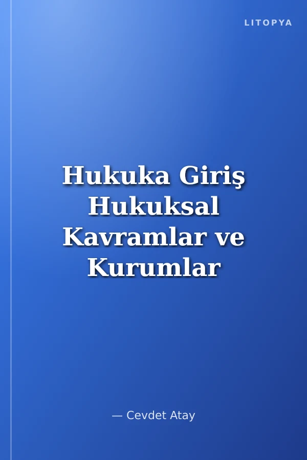 Hukuka Giriş Hukuksal Kavramlar ve Kurumlar