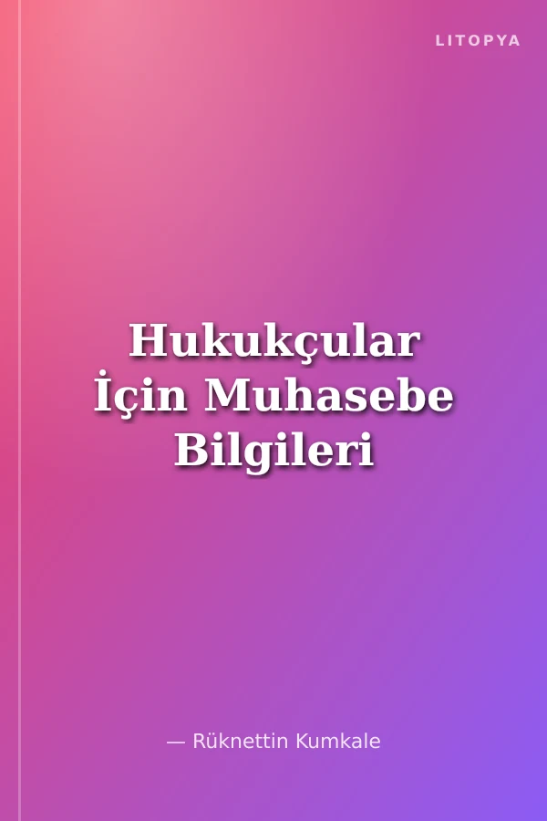 Hukukçular İçin Muhasebe Bilgileri