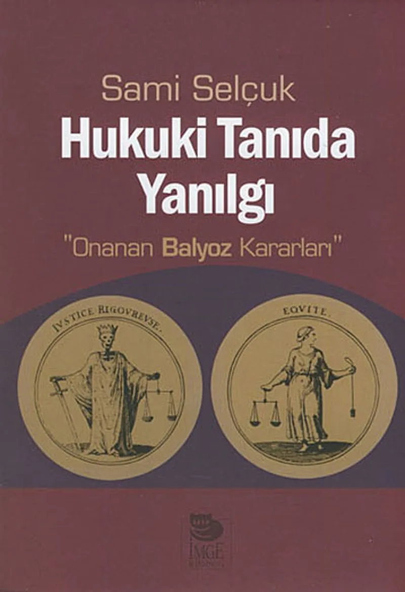 Hukuki Tanıda Yanılgı Onanan Balyoz Kararları